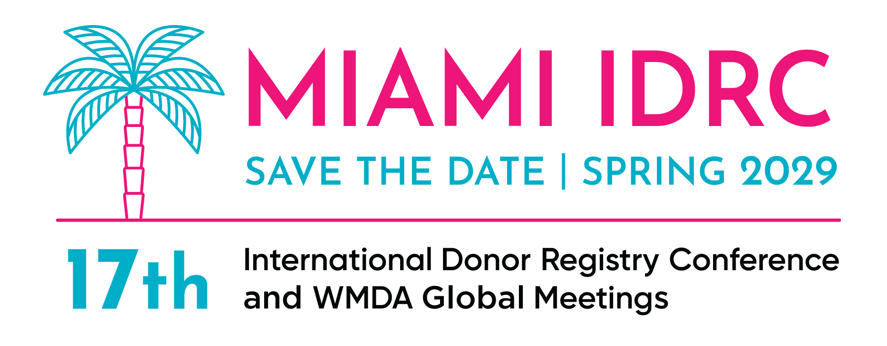 Miami IDRC - Save the Date, Spring 2029. 17th International Donor Registry Conference and WMDA Global Meetings